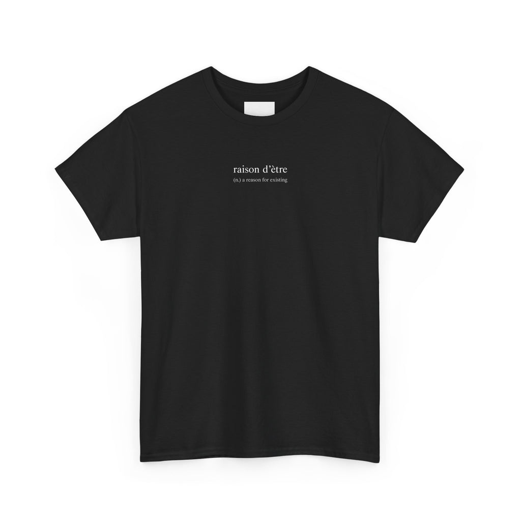 Tee "Raison D'ètre"