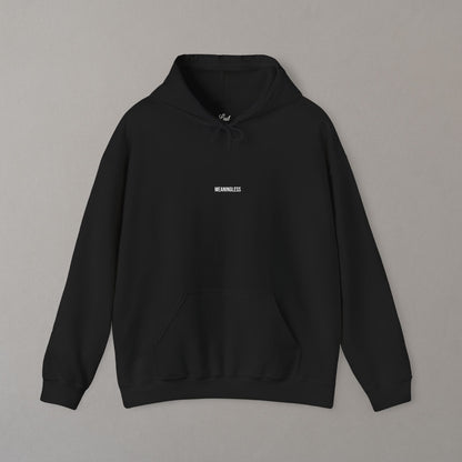Hoodie "Meaningless"