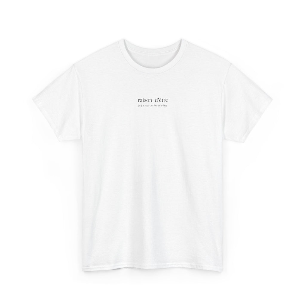 Tee "Raison D'ètre"