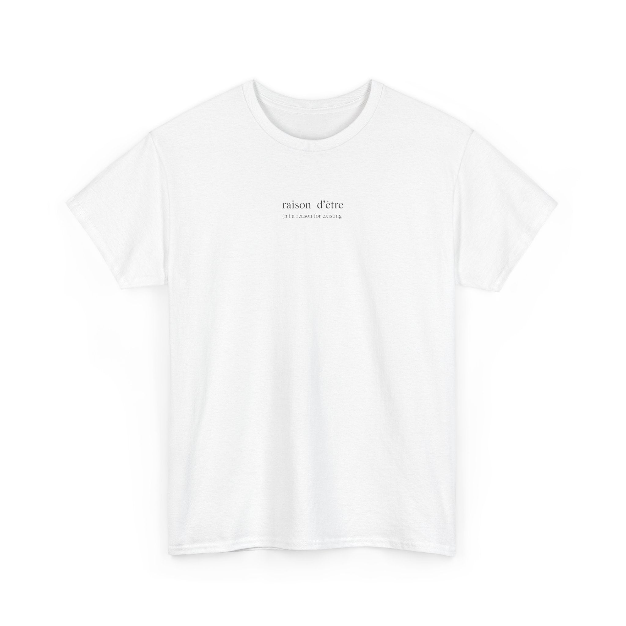 Tee "Raison D'ètre"