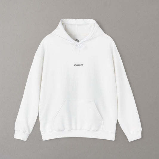 Hoodie "Meaningless"