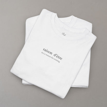 Tee "Raison D'ètre"