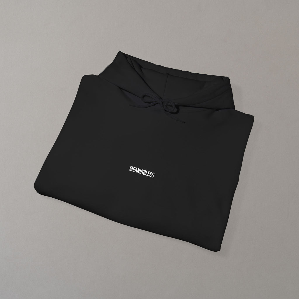 Hoodie "Meaningless"